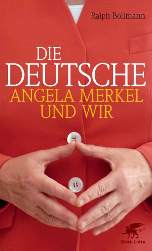 Die Deutsche: Angela Merkel und wir
